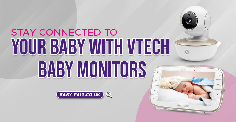 Stay Connected To Your Baby With VTech Baby Monitors